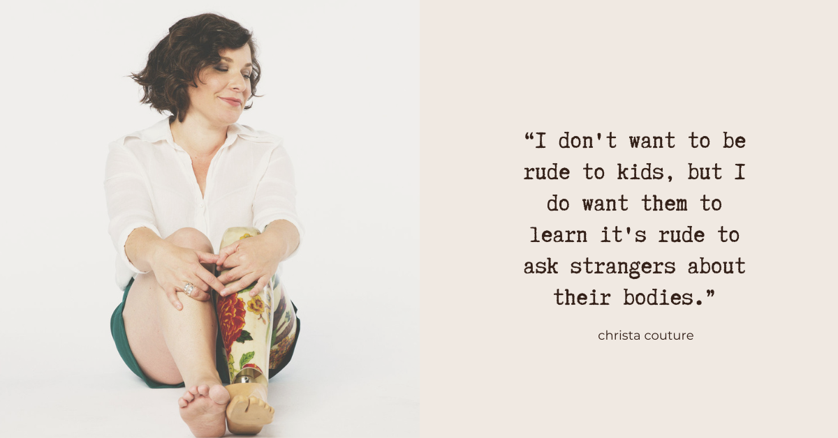 “I don't want to be rude to kids, but I do want them to learn it's rude to ask strangers about their bodies” - Christa Couture. Photo: Christa - a white Cree woman with short dark hair and a floral prosthetic leg - sits on the floor, smiling and looking down and to one side.