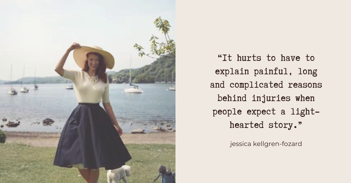 "it hurts to have to explain painful, long and complicated reasons behind injuries when people expect a light-hearted story" - Jessica Kellgren-Fozard. Photo: Jessica wears a broad rimmed straw hat and a 1950s-style full skirt and knitted top.