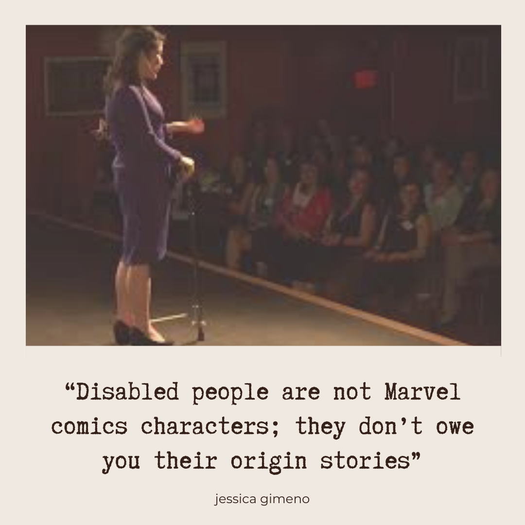 “Disabled people are not Marvel comics characters; they don’t owe you their origin stories.” Jessica Gimeno
